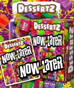 DESSERTZ WEED NOW AND LATER